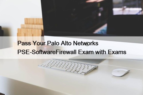 Pass Your Palo Alto Networks PSE-SoftwareFirewall Exam with ...