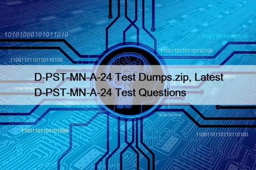 D-PST-MN-A-24 Test Dumps.zip, Latest D-PST-MN-A-24 Test Questions